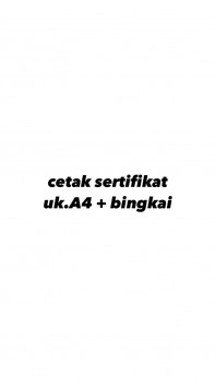 Cetak Sertifikat Uk.A4 + Bingkai (Piagam)